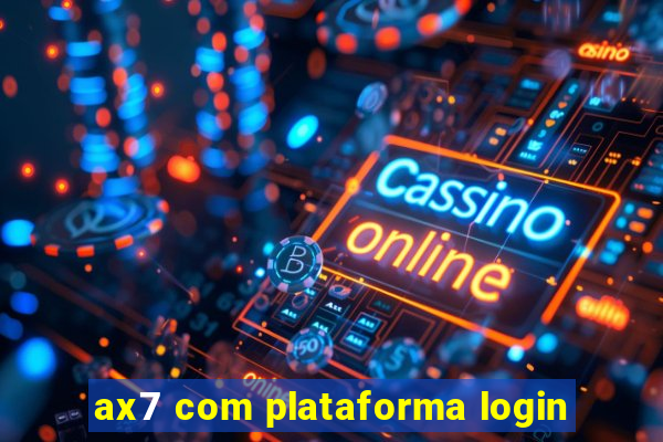 ax7 com plataforma login